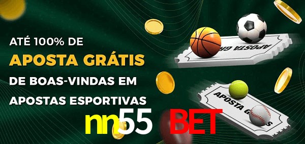nn55 bet Ate 100% de Aposta Gratis