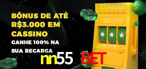 nn55 bet melhor bônus de depósito